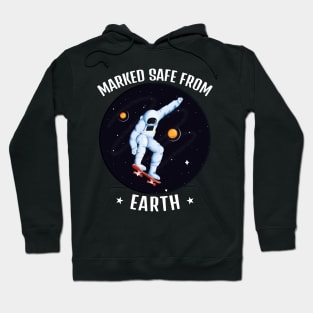 Funny Astronaut Marked Safe From Earth Hoodie